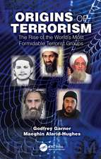 Origins of Terrorism: The Rise of the World’s Most Formidable Terrorist Groups