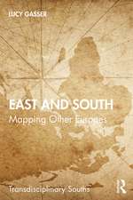 East and South: Mapping Other Europes