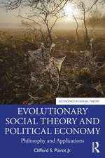 Evolutionary Social Theory and Political Economy: Philosophy and Applications