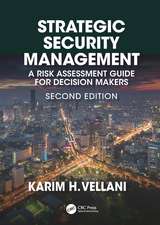 Strategic Security Management: A Risk Assessment Guide for Decision Makers, Second Edition