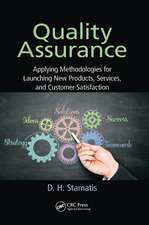 Quality Assurance: Applying Methodologies for Launching New Products, Services, and Customer Satisfaction