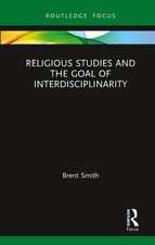 Religious Studies and the Goal of Interdisciplinarity