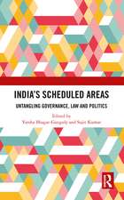 India’s Scheduled Areas: Untangling Governance, Law and Politics