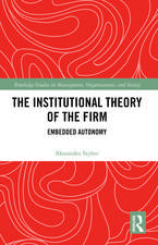 The Institutional Theory of the Firm: Embedded Autonomy