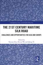 The 21st Century Maritime Silk Road: Challenges and Opportunities for Asia and Europe