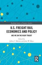 U.S. Freight Rail Economics and Policy: Are We on the Right Track?