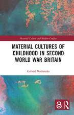 Material Cultures of Childhood in Second World War Britain