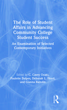 The Role of Student Affairs in Advancing Community College Student Success: An Examination of Selected Contemporary Initiatives