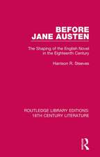 Before Jane Austen: The Shaping of the English Novel in the Eighteenth Century