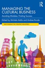 Managing the Cultural Business: Avoiding Mistakes, Finding Success