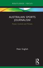 Australian Sports Journalism: Power, Control and Threats