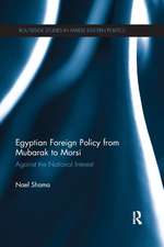 Egyptian Foreign Policy From Mubarak to Morsi: Against the National Interest