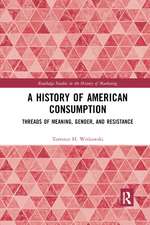 A History of American Consumption: Threads of Meaning, Gender, and Resistance