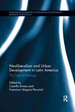 Neoliberalism and Urban Development in Latin America: The Case of Santiago