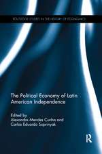 The Political Economy of Latin American Independence