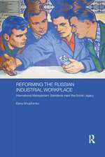 Reforming the Russian Industrial Workplace: International Management Standards meet the Soviet Legacy