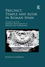 Precinct, Temple and Altar in Roman Spain: Studies on the Imperial Monuments at M-da and Tarragona