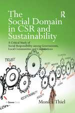 The Social Domain in CSR and Sustainability: A Critical Study of Social Responsibility among Governments, Local Communities and Corporations