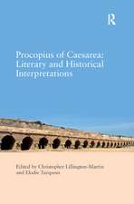 Procopius of Caesarea: Literary and Historical Interpretations