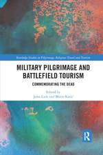 Military Pilgrimage and Battlefield Tourism: Commemorating the Dead