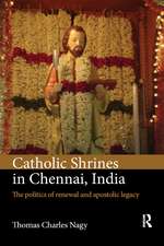 Catholic Shrines in Chennai, India: The politics of renewal and apostolic legacy