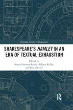 SHAKESPEARE’S HAMLET IN AN ERA OF TEXTUAL EXHAUSTION