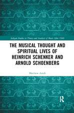 The Musical Thought and Spiritual Lives of Heinrich Schenker and Arnold Schoenberg