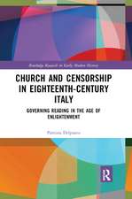 Church and Censorship in Eighteenth-Century Italy: Governing Reading in the Age of Enlightenment