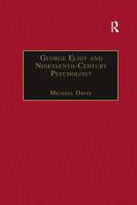 George Eliot and Nineteenth-Century Psychology: Exploring the Unmapped Country