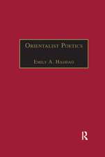 Orientalist Poetics: The Islamic Middle East in Nineteenth-Century English and French Poetry