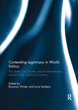 Contending Legitimacy in World Politics: The State, Civil Society and the International Sphere in the Twenty-first Century