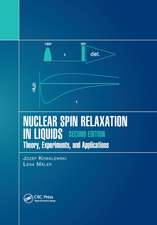 Nuclear Spin Relaxation in Liquids: Theory, Experiments, and Applications, Second Edition