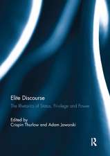 Elite Discourse: The rhetorics of status, privilege and power