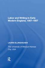 Labor and Writing in Early Modern England, 1567�1667