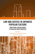 Law and Justice in Japanese Popular Culture: From Crime Fighting Robots to Duelling Pocket Monsters