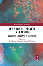 The Role of the Arts in Learning: Cultivating Landscapes of Democracy