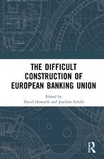 The Difficult Construction of European Banking Union