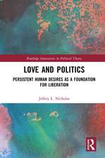 Love and Politics: Persistent Human Desires as a Foundation for Liberation