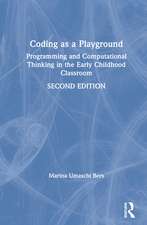 Coding as a Playground: Programming and Computational Thinking in the Early Childhood Classroom