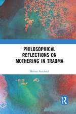 Philosophical Reflections on Mothering in Trauma