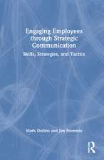 Engaging Employees through Strategic Communication: Skills, Strategies, and Tactics