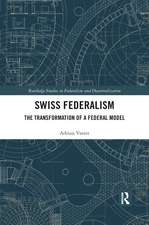 Swiss Federalism: The Transformation of a Federal Model