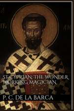 St Cyprian: The Wonder Working Magician