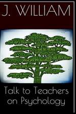 Talks to Teachers on Psychology