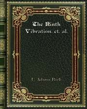 The Ninth Vibration. et. al.