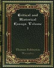 Critical and Historical Essays. Volume 1