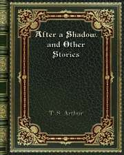 After a Shadow. and Other Stories