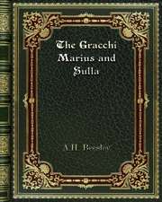 The Gracchi Marius and Sulla