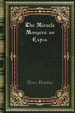 The Miracle Mongers. an Expos