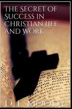 The Secret of Success in Christian Life and Work